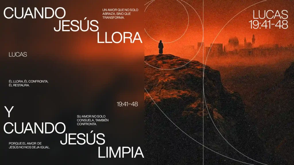 Cuando Jesús llora y cuando Jesús limpia